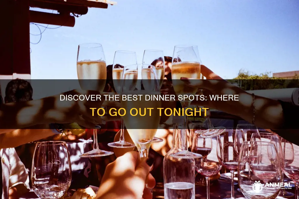 where to go out for dinner