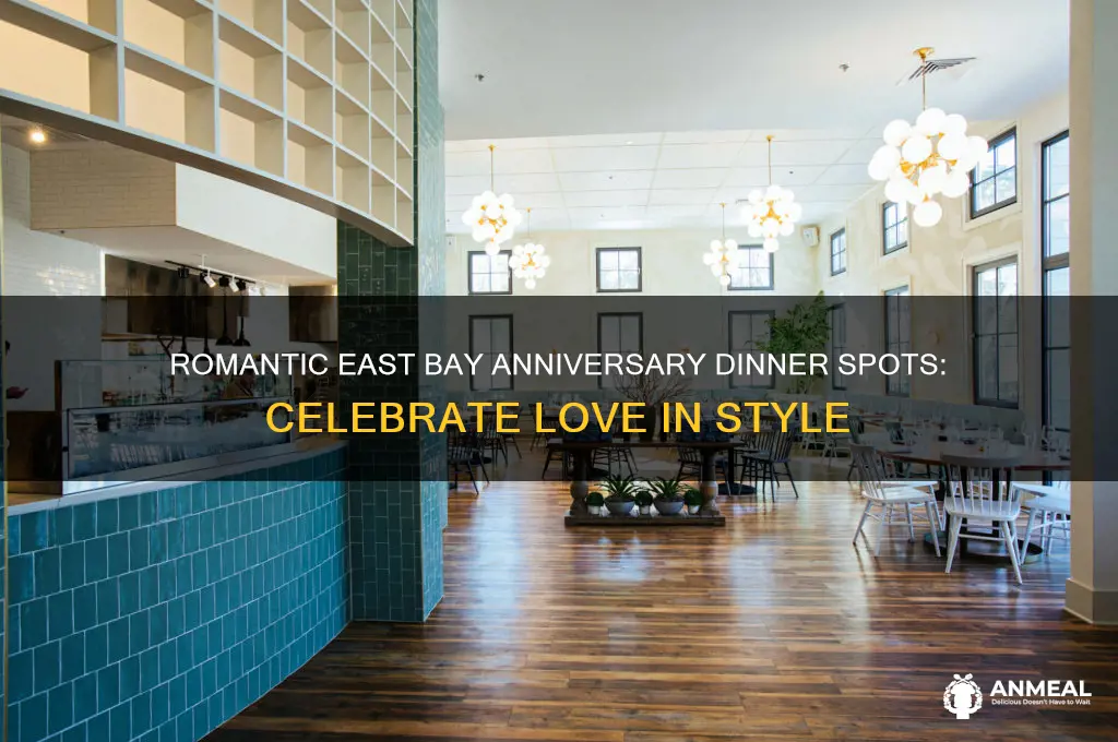 where to go to dinner for anniversary in east bay