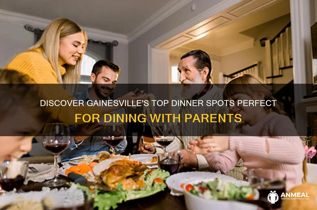 where to go with aorents to dinner in gainesville