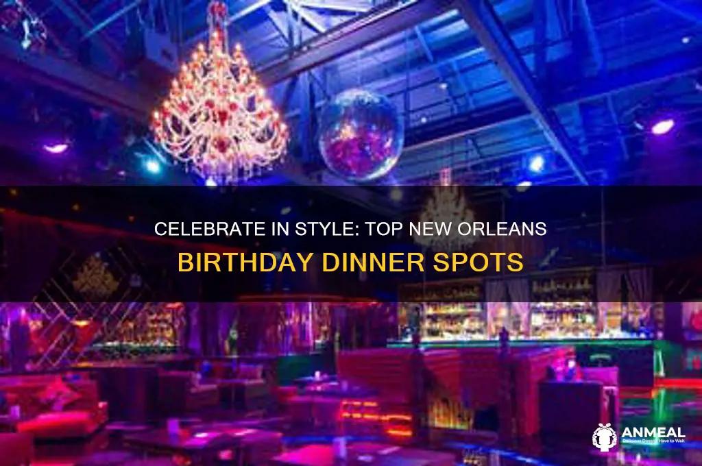 where to have a birthday dinner in new orleans
