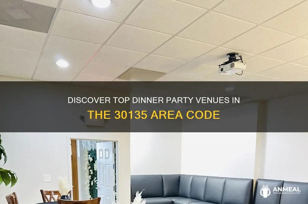 where to have a dinner party in 30135 area code