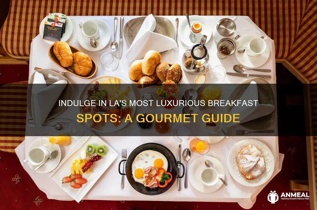 where to have a luxurious breakfast in la