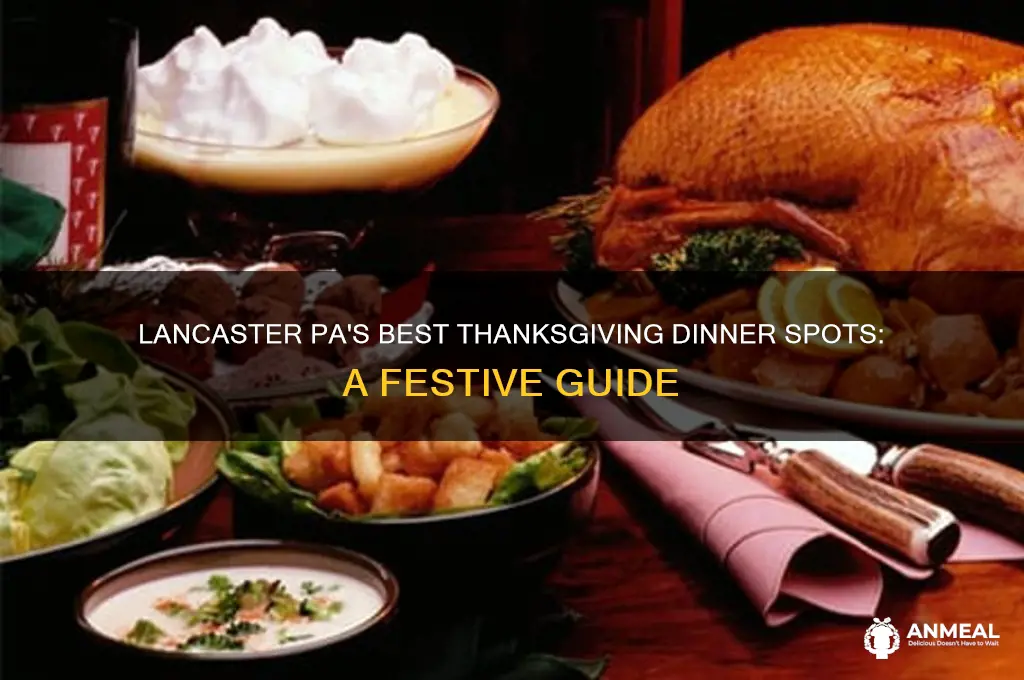 where to have a thankksgiveing dinner in lancaster pa