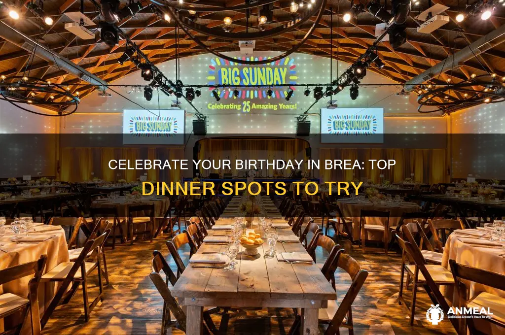 where to have birthday dinner in brea