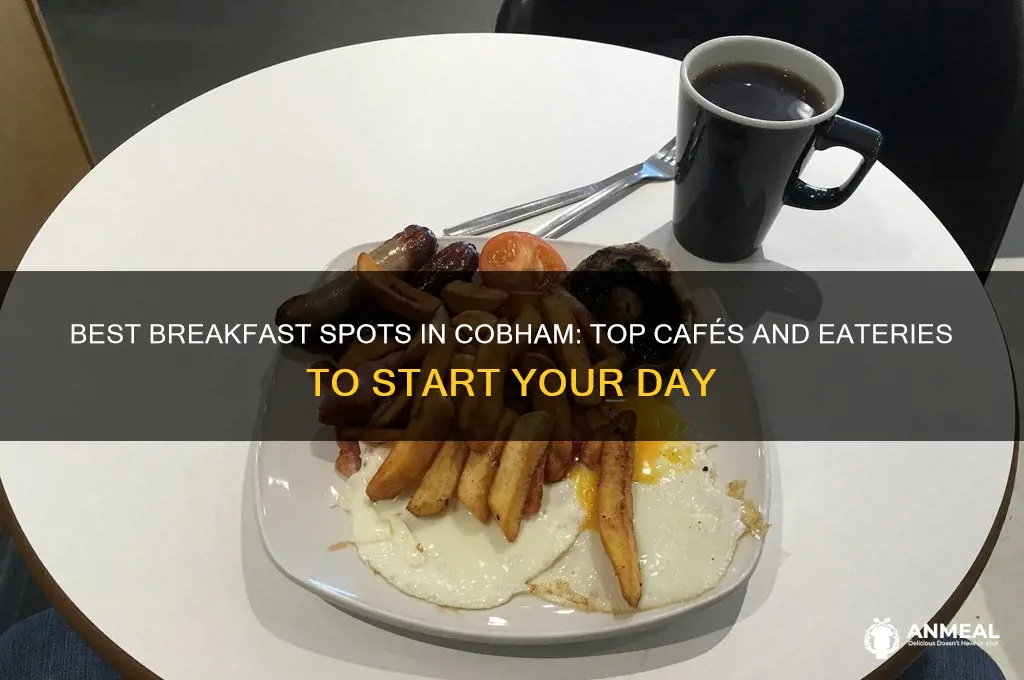 where to have breakfast in cobham