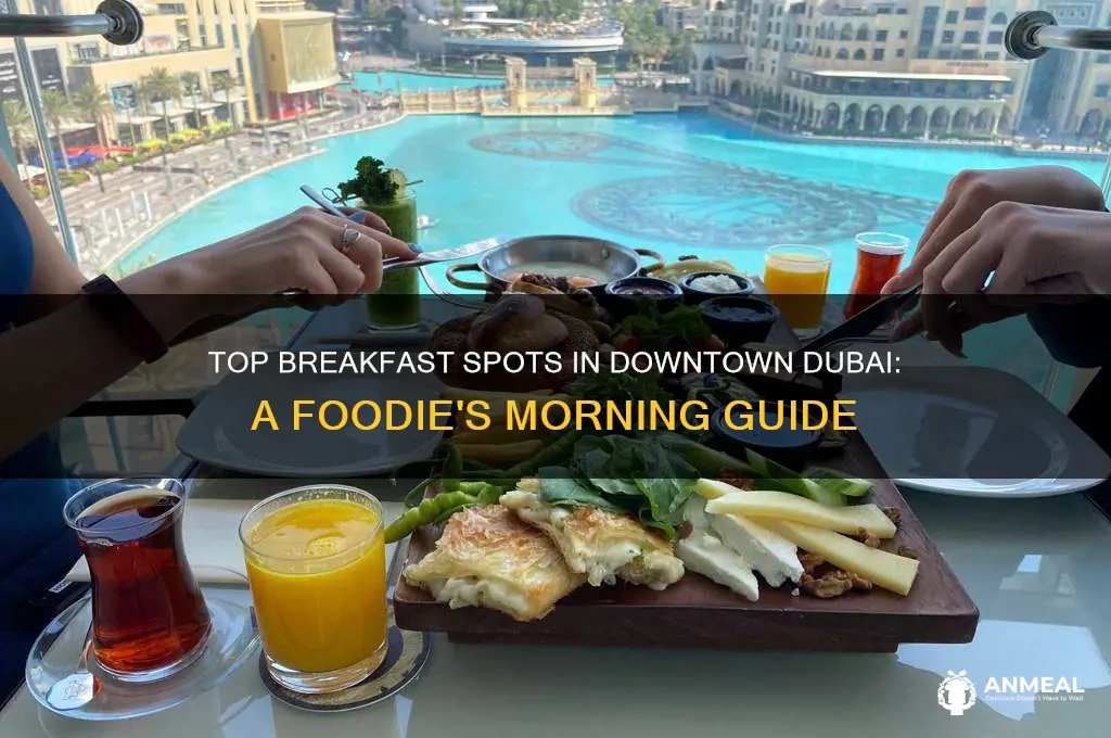 where to have breakfast in downtown dubai
