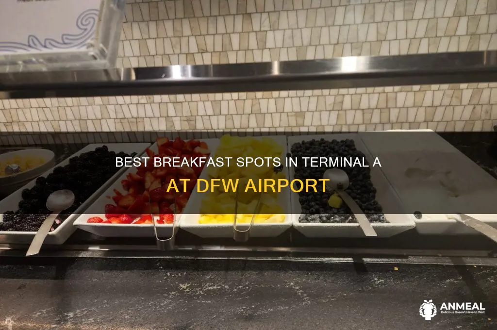 where to have breakfast in terminal a at dfw airport