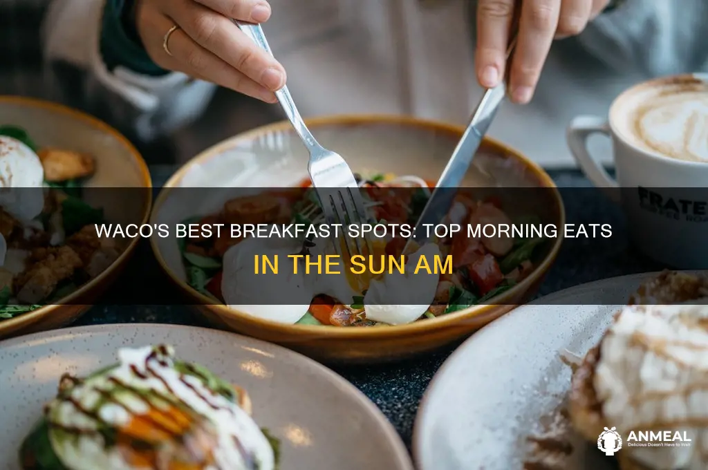 where to have breakfast in waco sun am