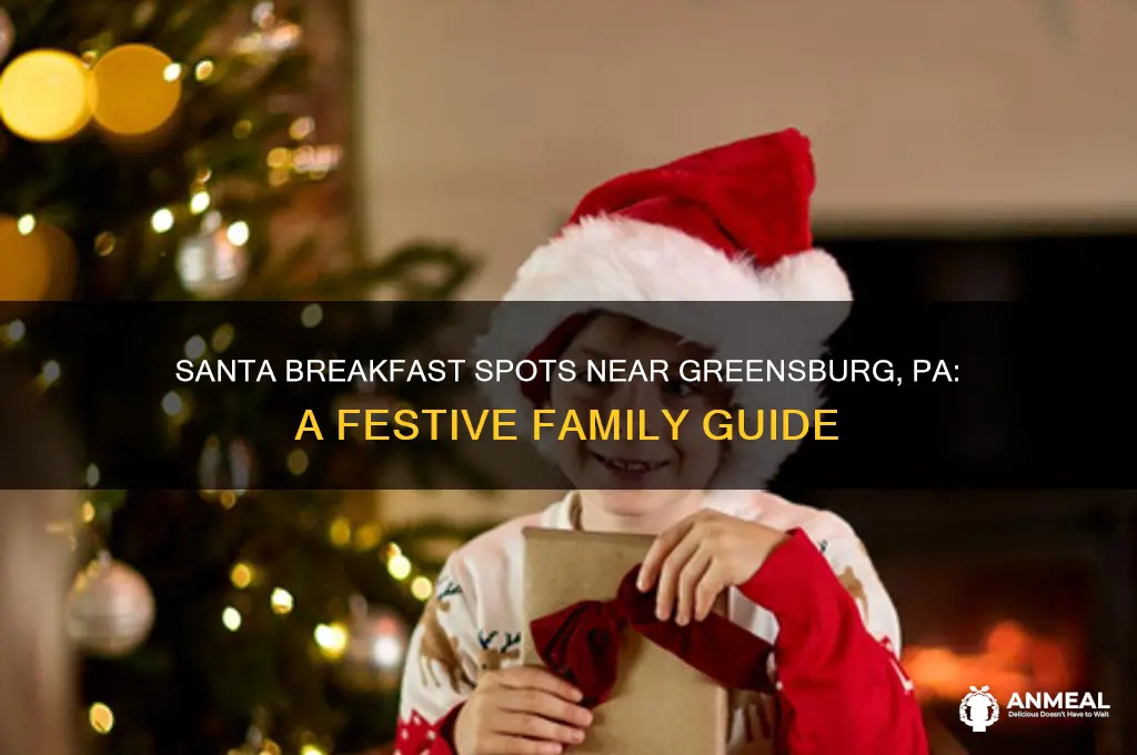 where to have breakfast with santa near greensburg pa