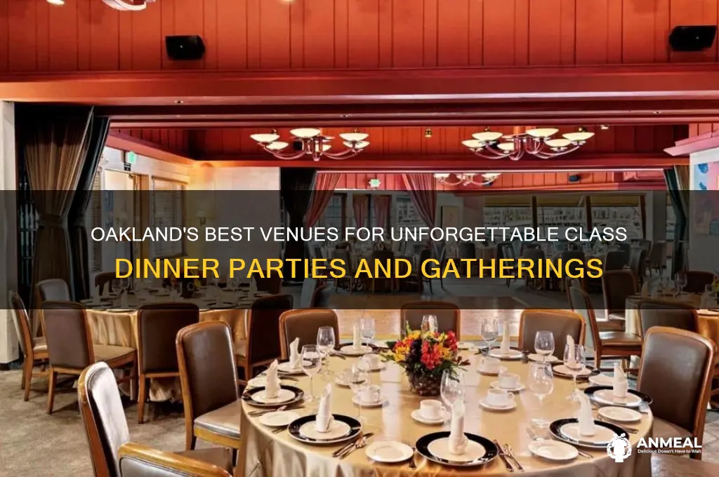 where to have class dinner parties oakland