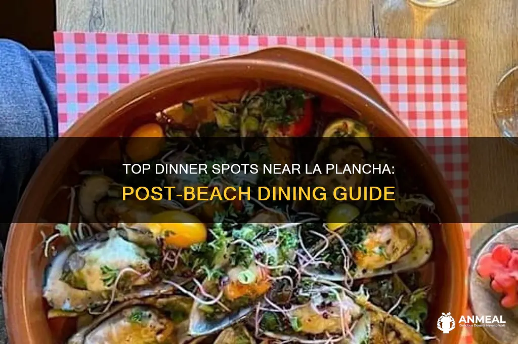 where to have dinner after la plancha
