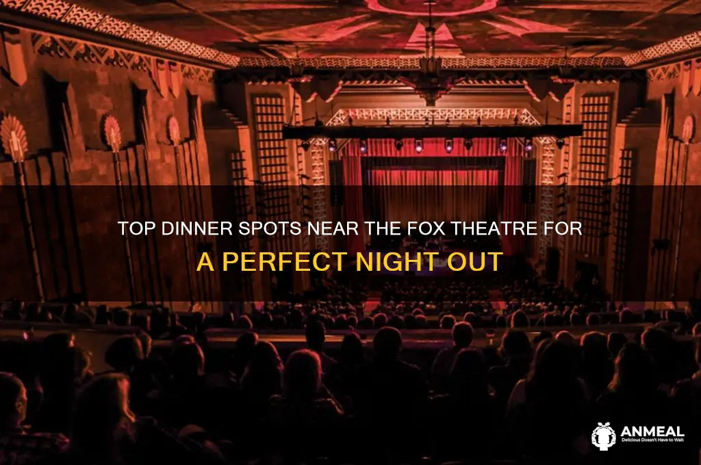 where to have dinner before going to the fox