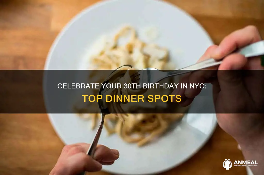 where to have dinner for 30th birthday in nyc