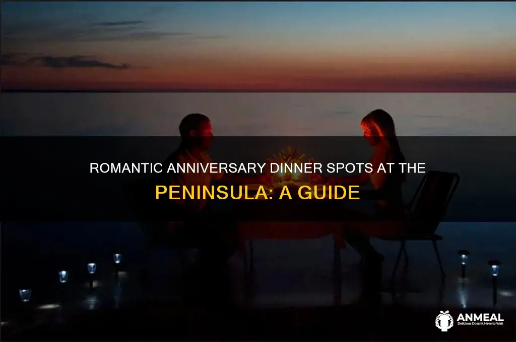 where to have dinner for anniversary in the peninsula