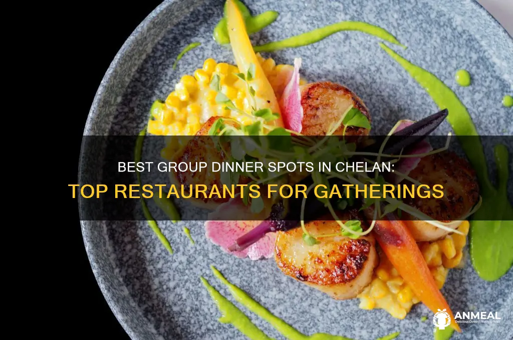 where to have dinner in chelan for a group