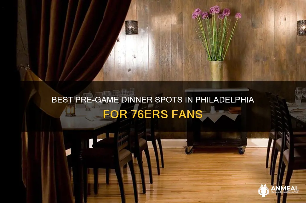 where to have dinner in philadelphia before 69ers