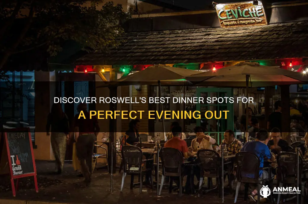 where to have dinner in roswell tonight