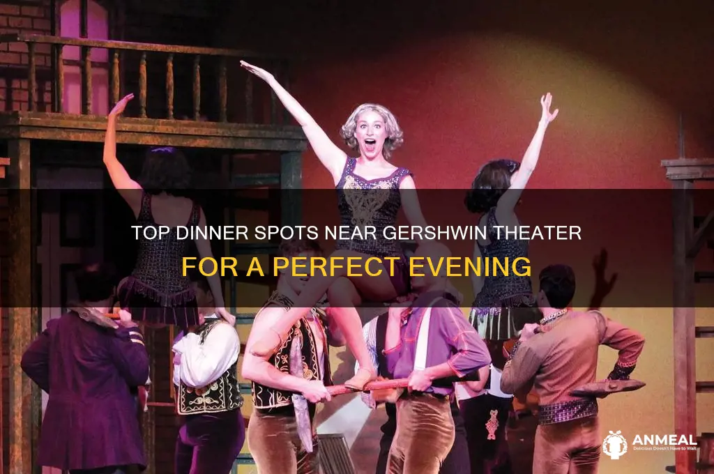where to have dinner next to gershwin theater