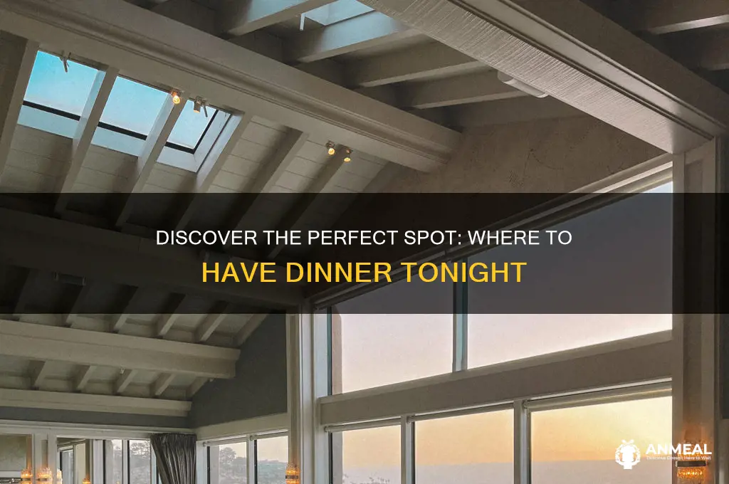 where to have dinner