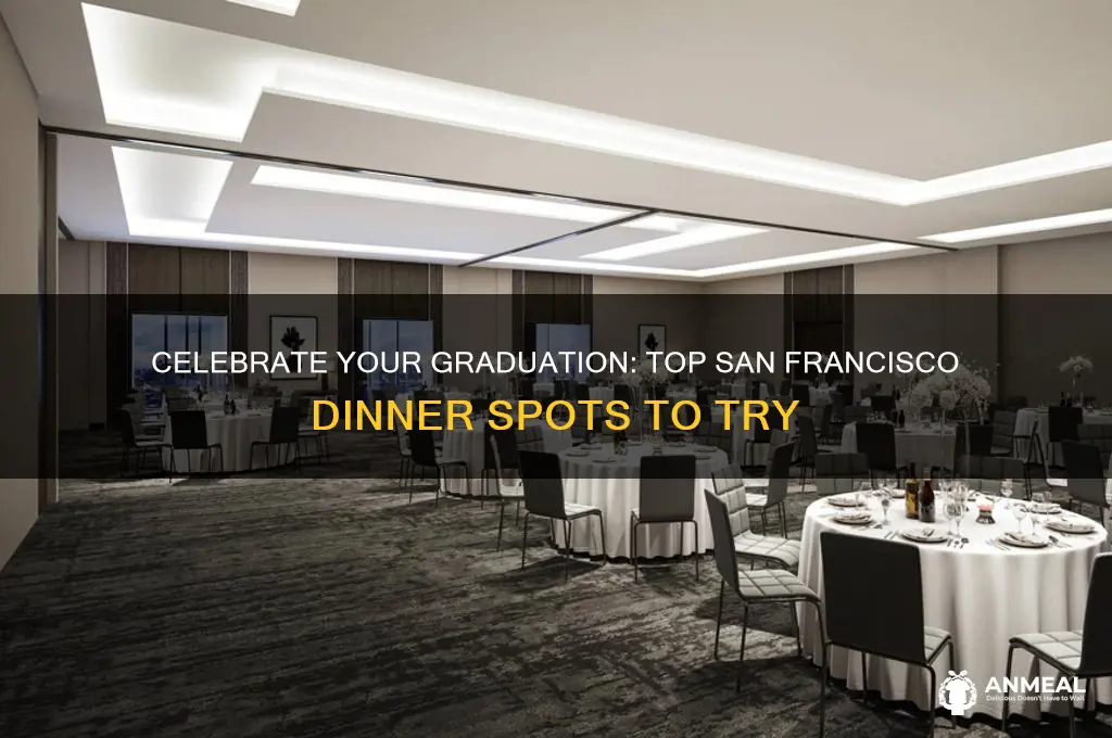 where to have graduation dinner in san francisco
