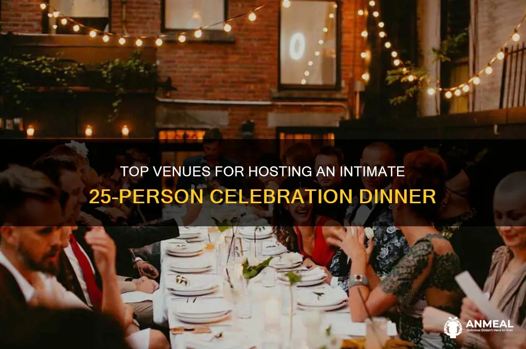 where to hold a celebration dinner for 25 people