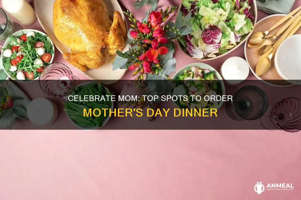 where to order mothers day dinner
