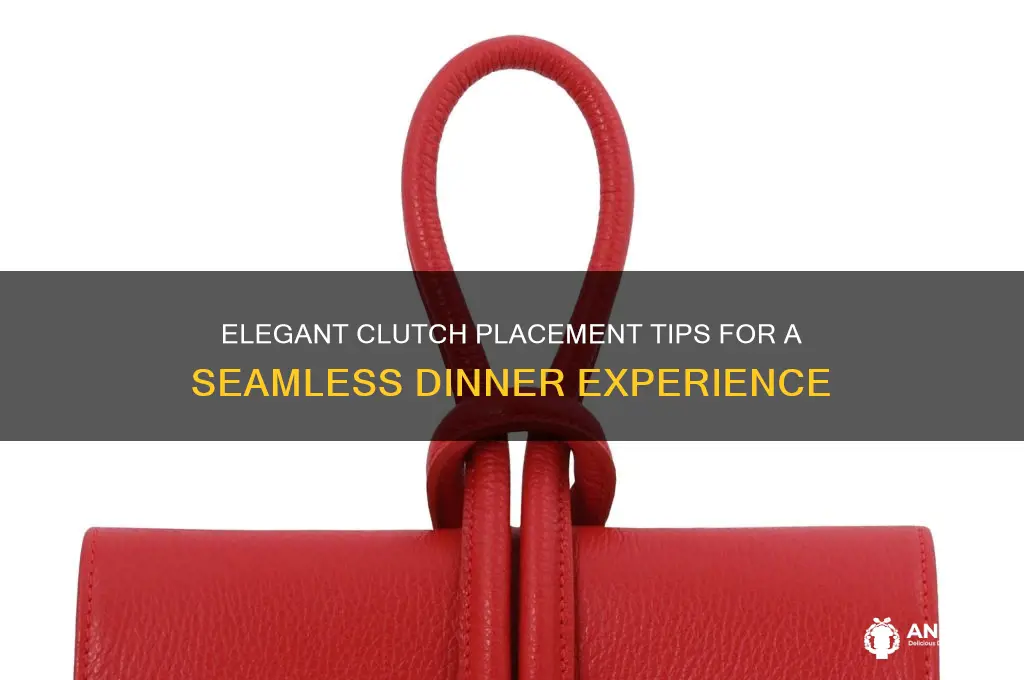 where to place your clutch at dinner