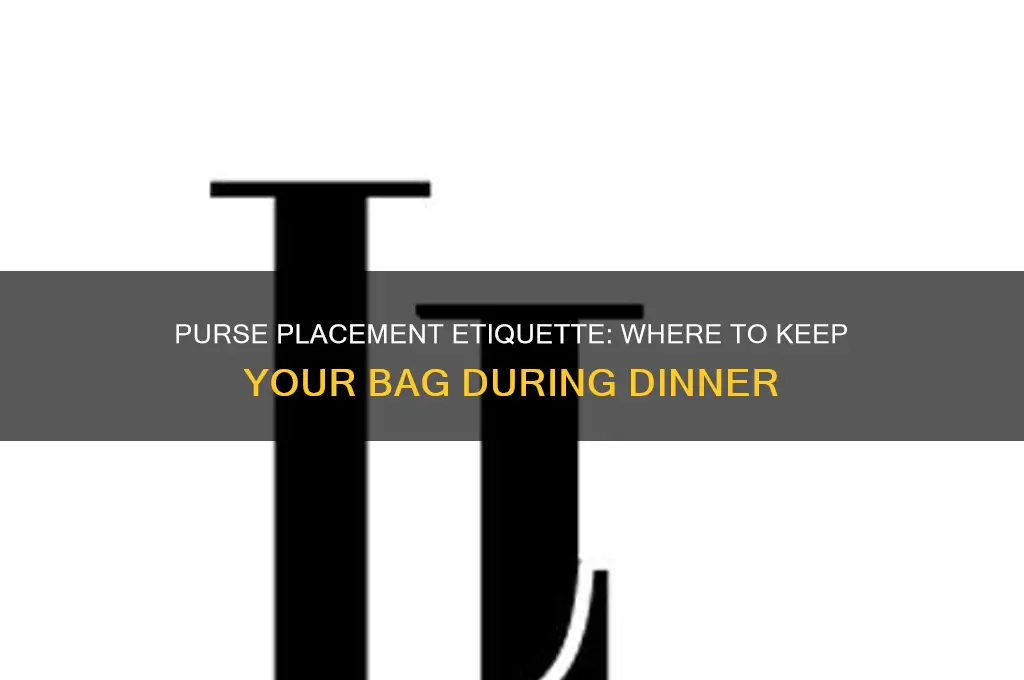 where to put your purse at dinner