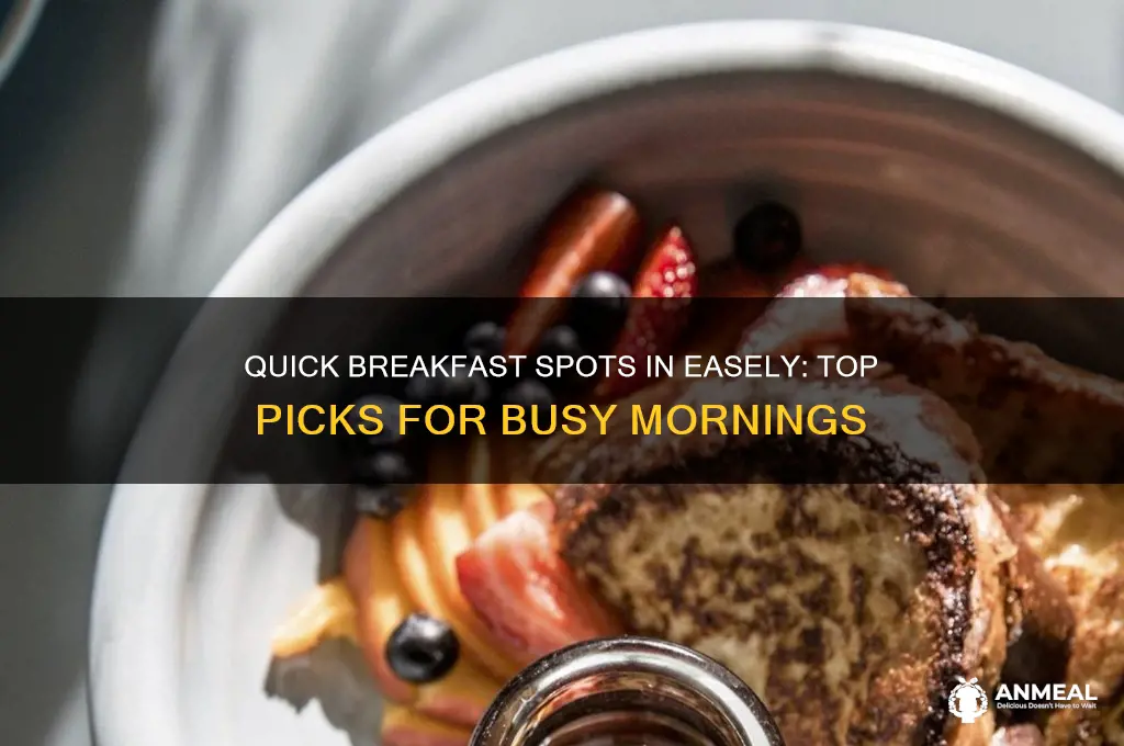where to quickly grab breakfast in easely