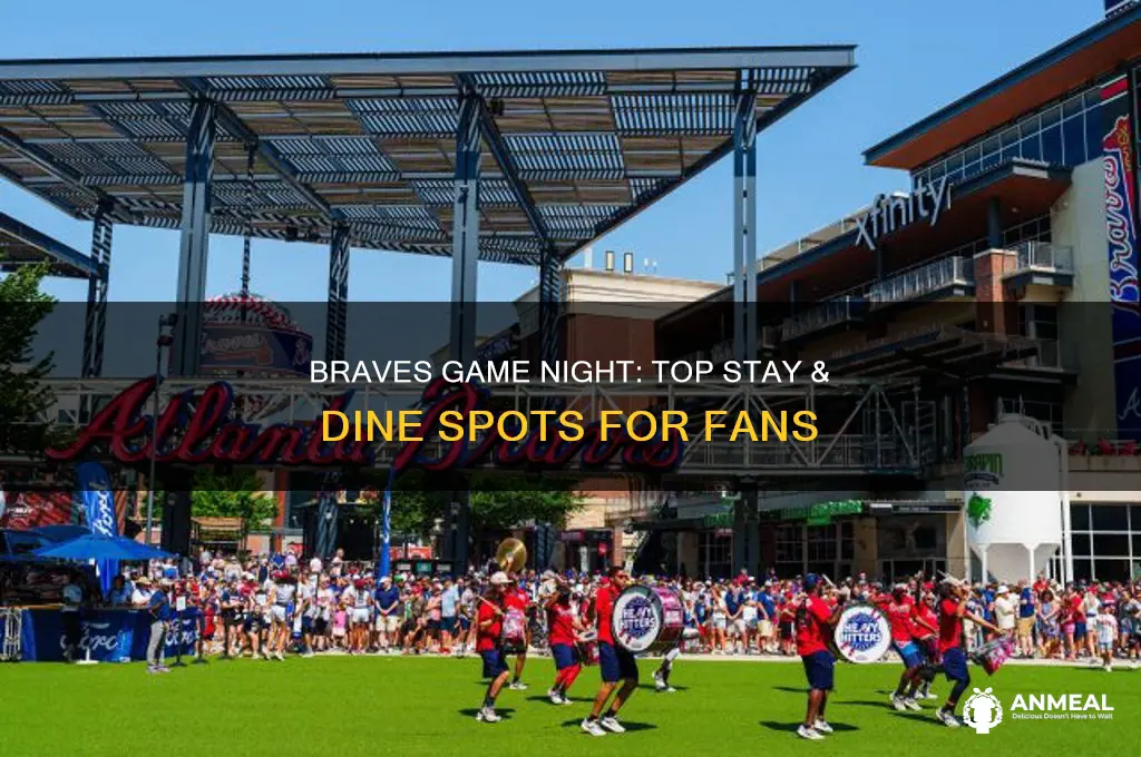 where to stay braves game and dinner