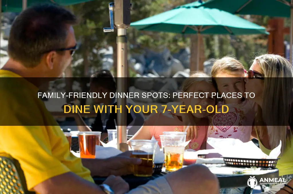 where to take my 7 year old for dinner