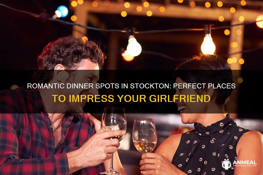where to take my girlfriend for dinner in stockton