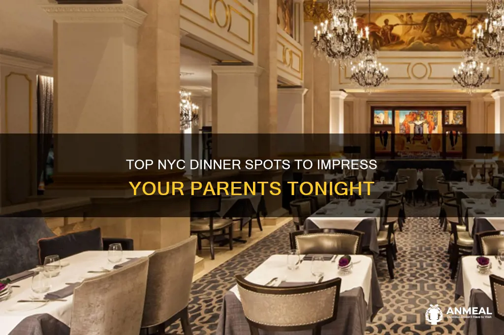 where to take parents for dinner nyc