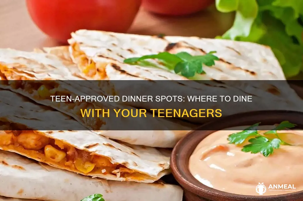 where to take teenagers for dinner