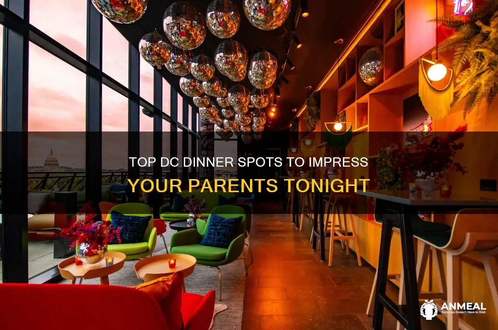 where to take your parents for dinner in dc