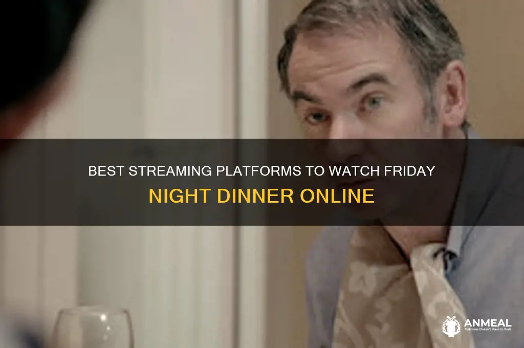 where to watch friday night dinner
