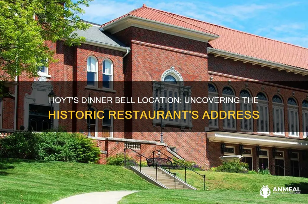 where was hoyt s dinner bell located