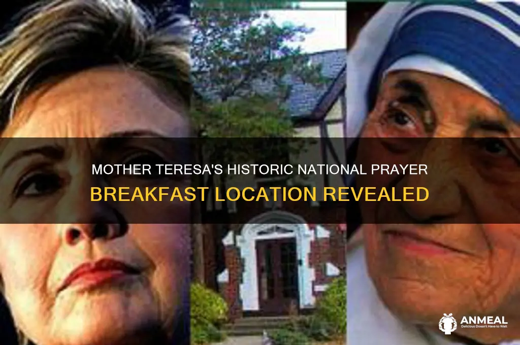 where was mother teresa national prayer breakfast