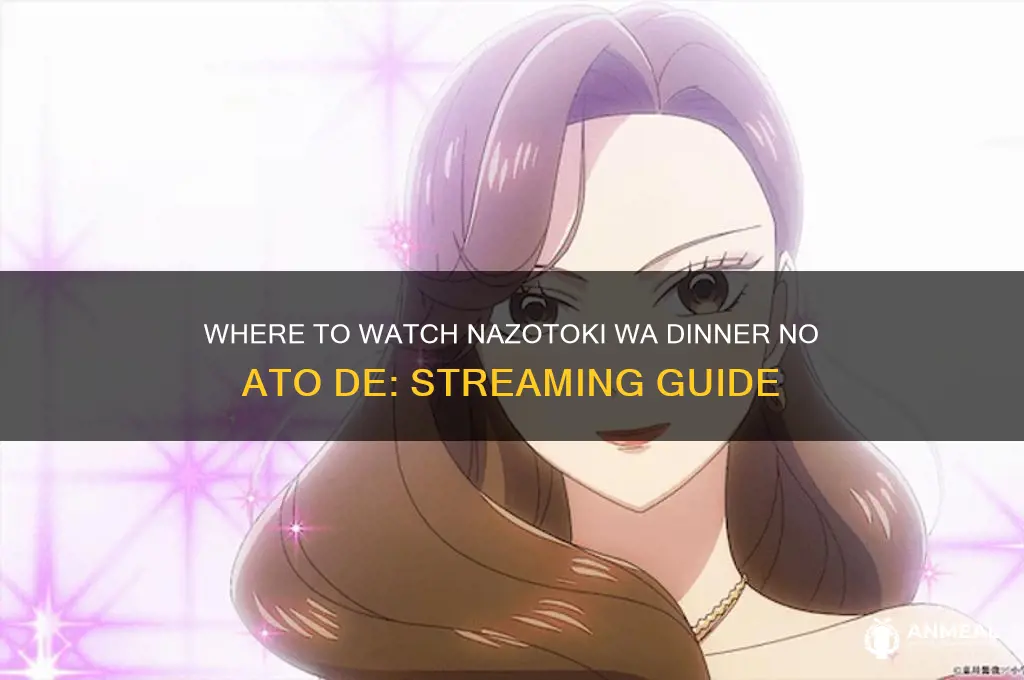 where watch nazotoki wa dinner no ato de