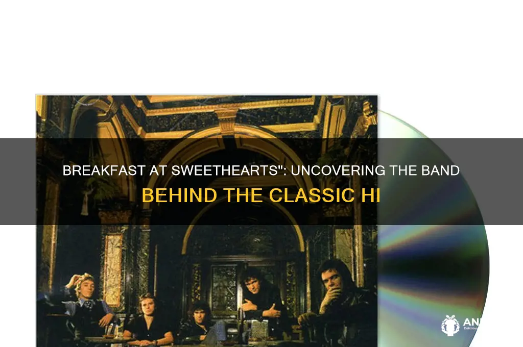 which band sang the song breakfast at sweethearts