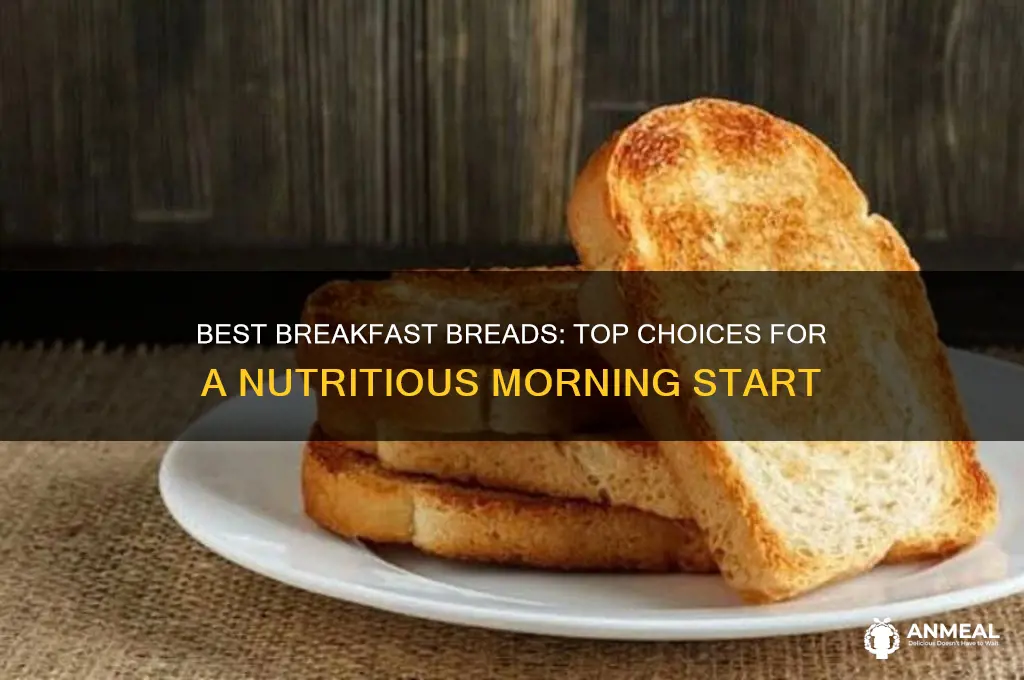 which bread is best for breakfast