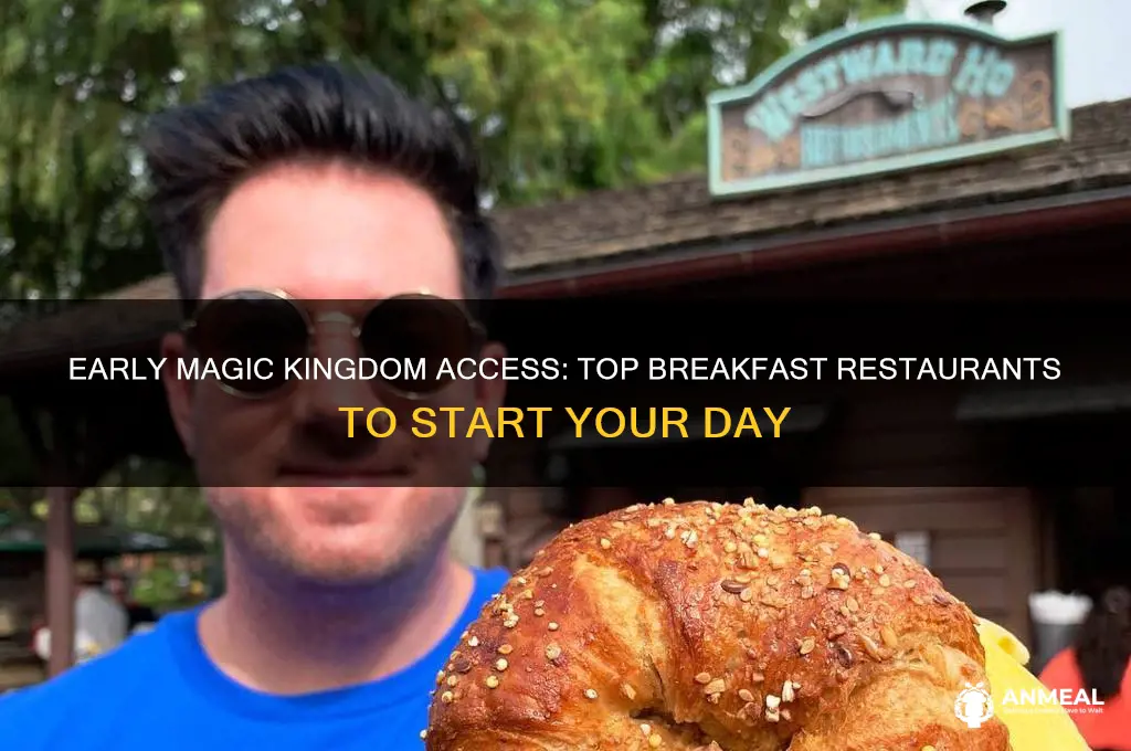 which breakfast restaurants will get you in early magic kingdom