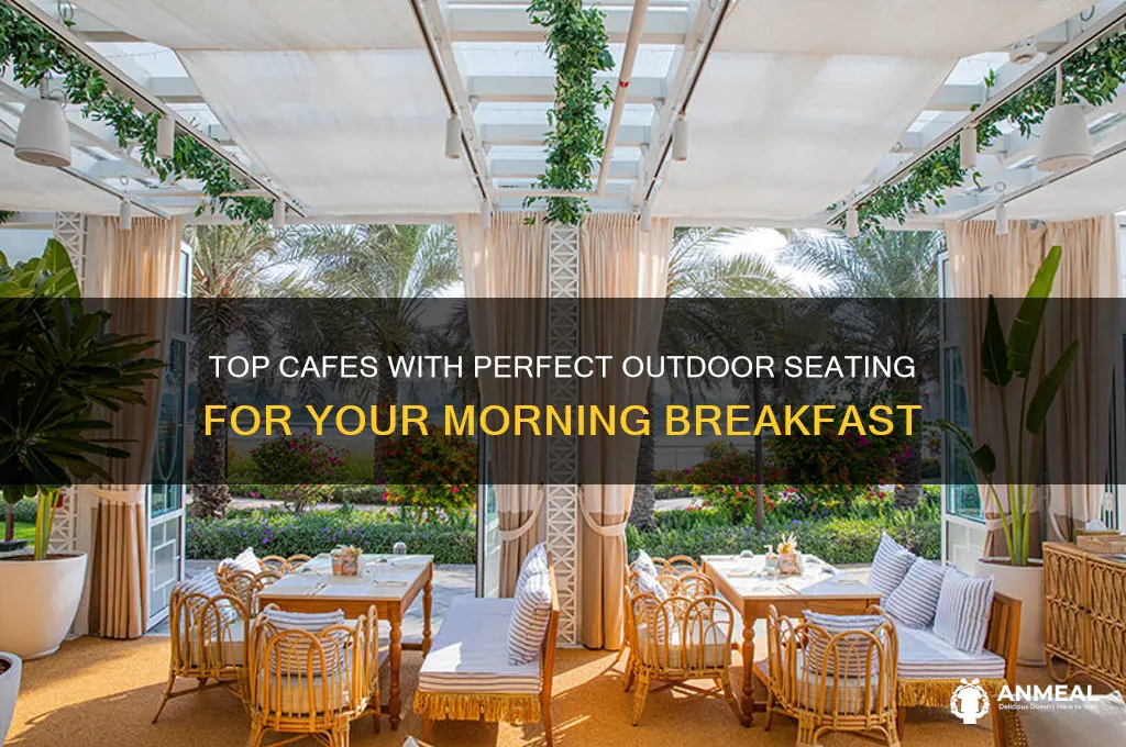 which cafe has the best outdoor seating for breakfast