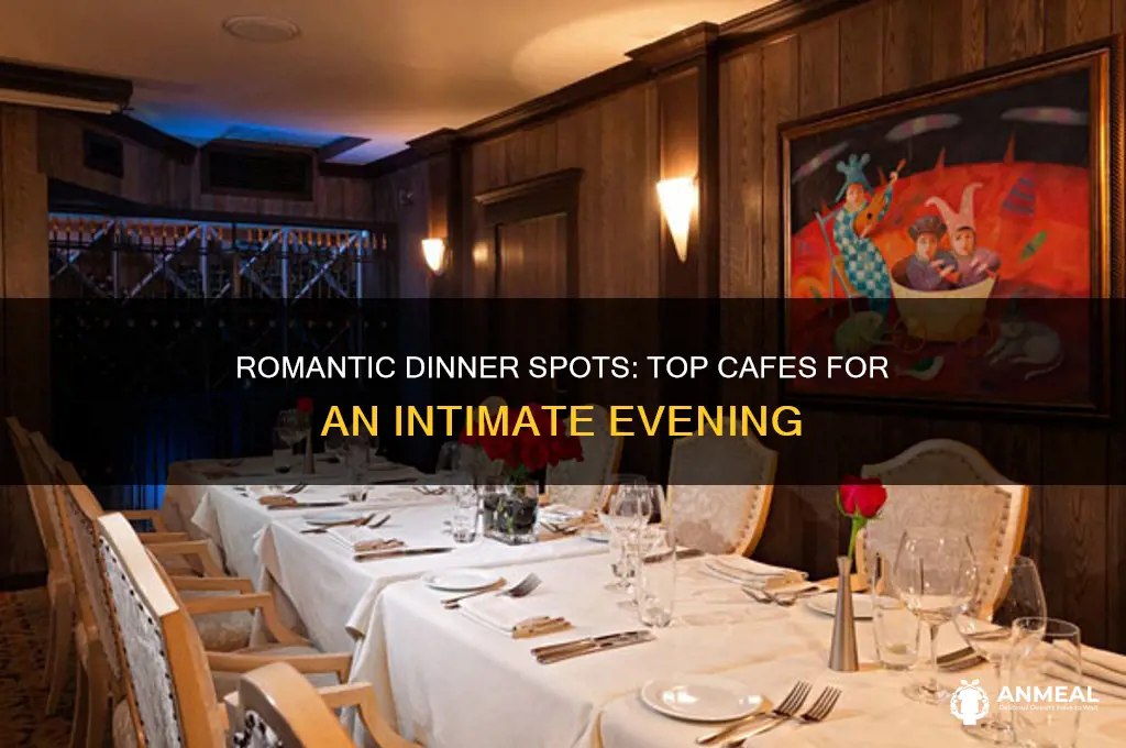 which cafe is best for a romantic dinner