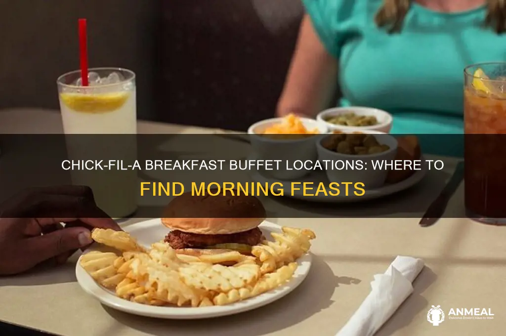 which chick fil a has breakfast buffet