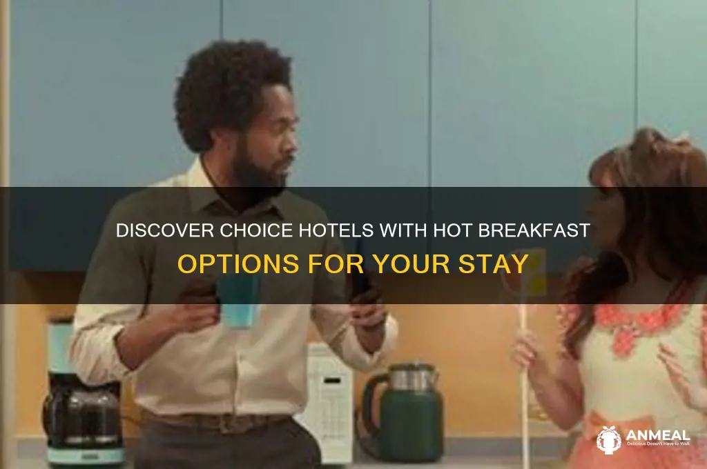 which choice hotels offer hot breakfast