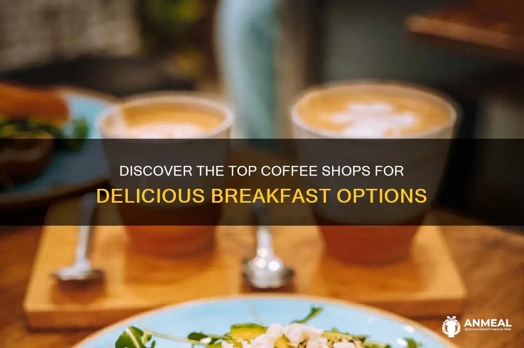 which coffee shop has the best breakfast options