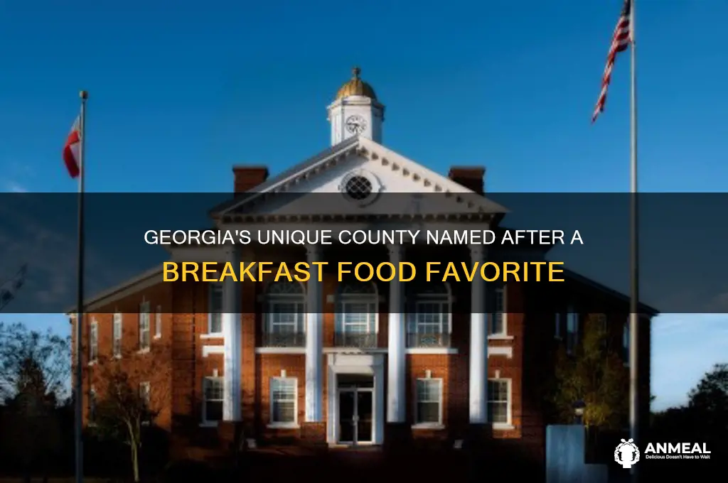 which county in georgia is named after a breakfast item