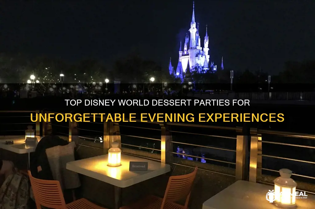 which dinner dessert parties are best at disney world