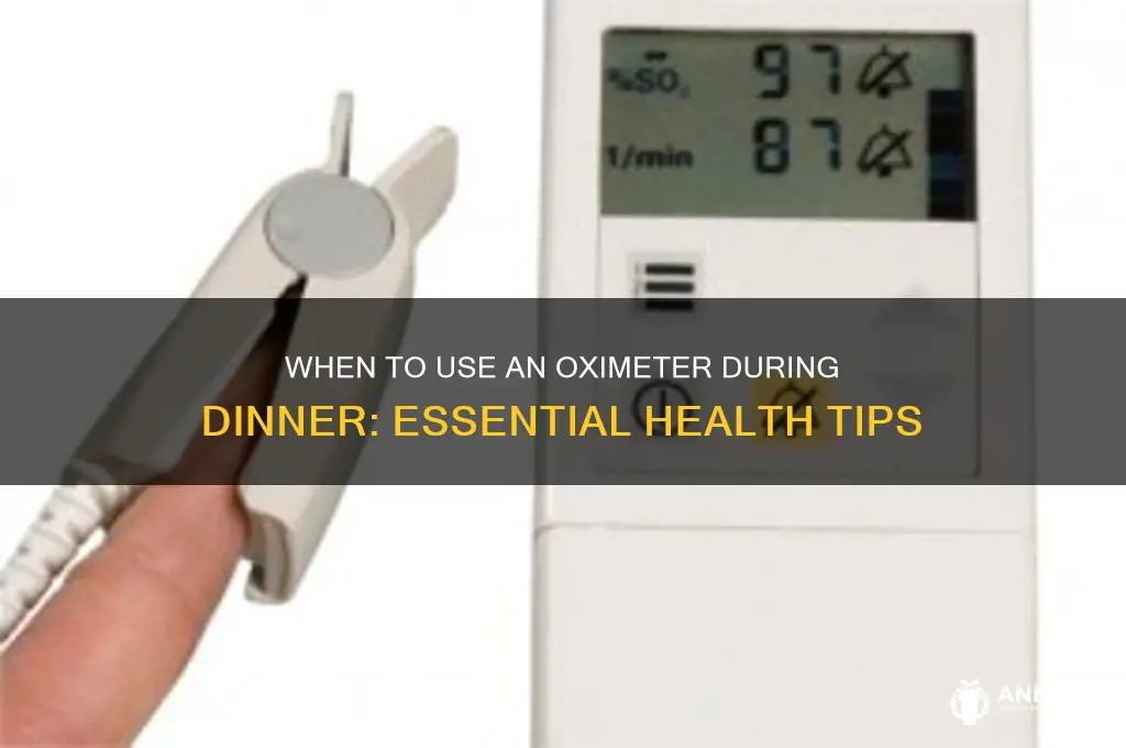 which dinner do you need to use the oxímetro